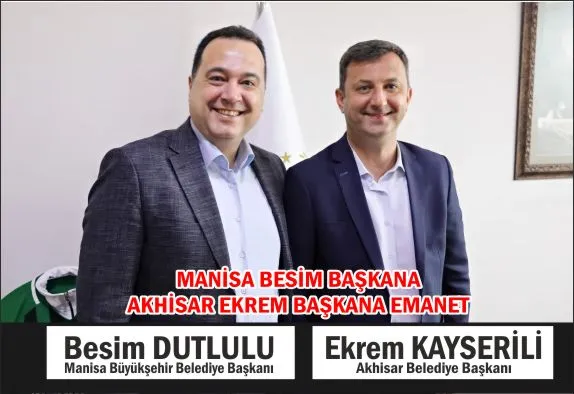  AKHİSARDA YENİ BAŞKAN  EKREM KAYSERİLİ 